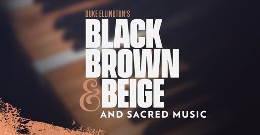Duke Ellington's \u201cBlack, Brown and Beige\u201d and Sacred Music