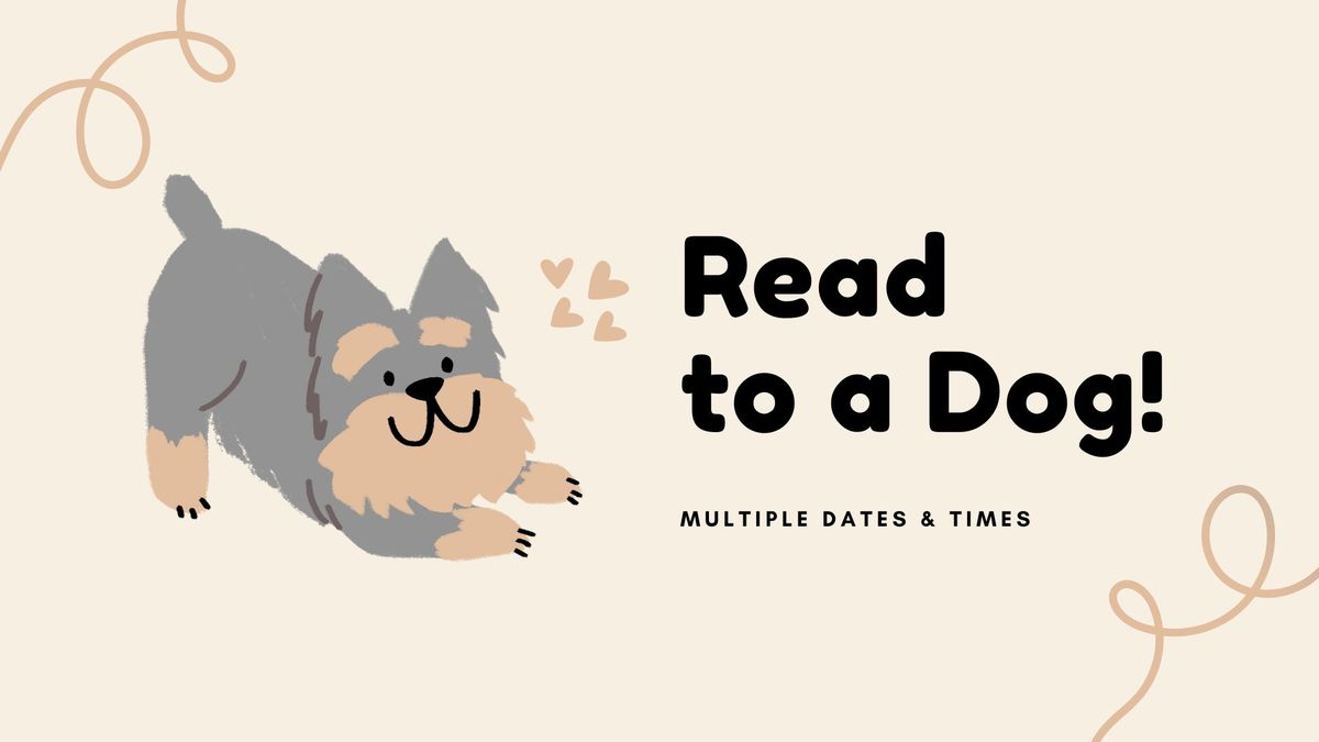 Read to a Dog! (15 min time slots)