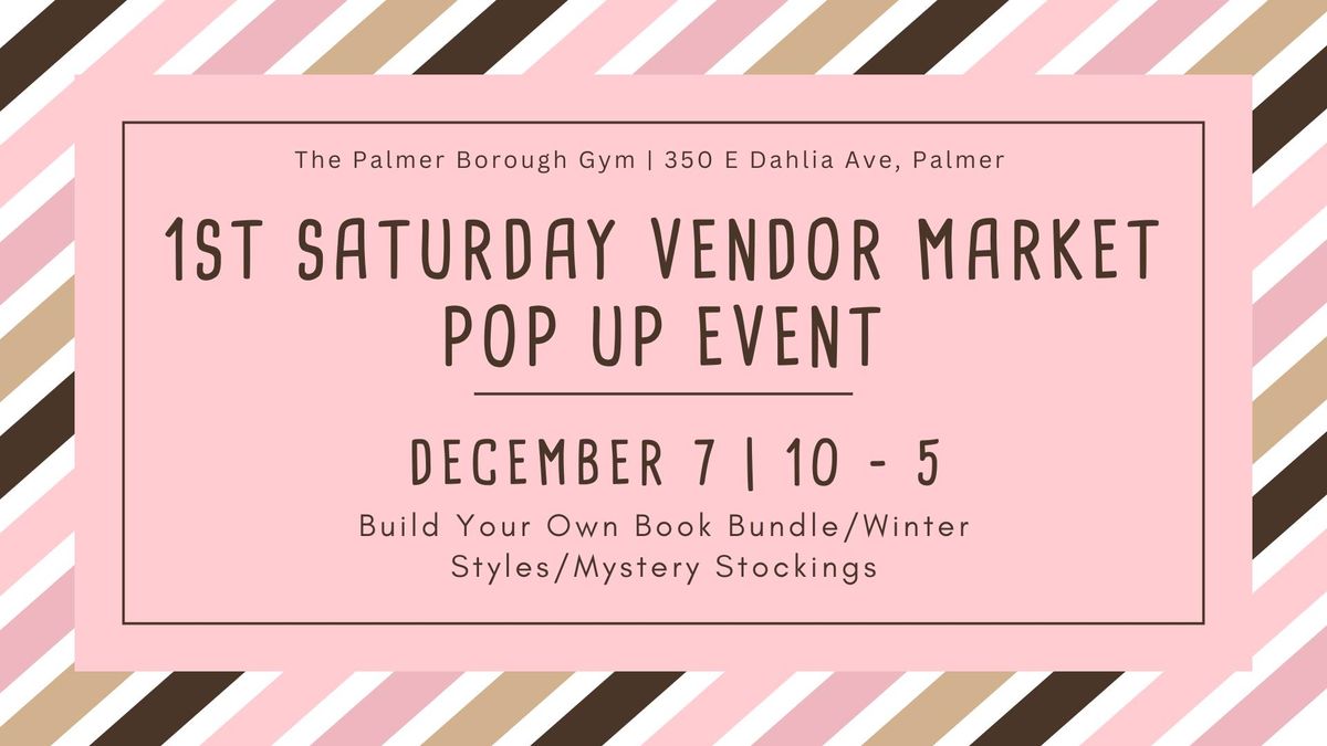 1st Saturday Vendor Market | Pop Up Event