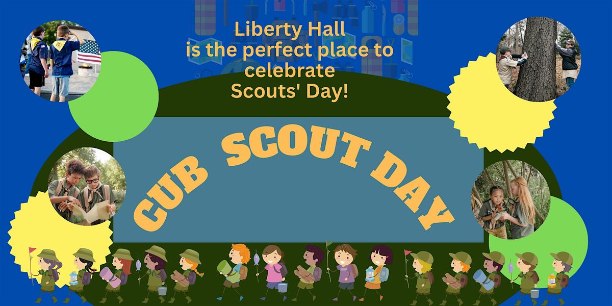 Cub Scout Day: Scouts Day Celebration at Liberty Hall