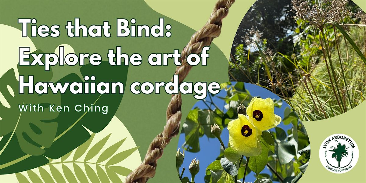 Ties that Bind: Explore the art of Hawaiian cordage