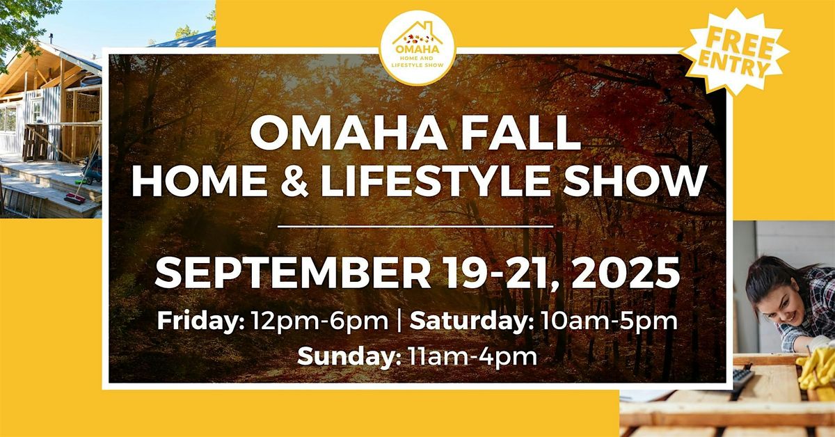 Omaha  Fall Home & Lifestyle Show,  September 2025