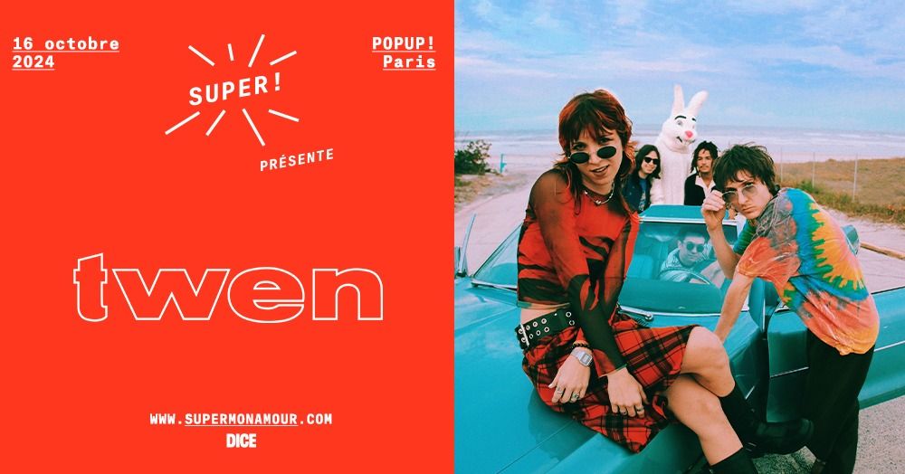 Super ! \u2014 TWEN + FOZE le 16 octobre 2024 au POPUP!