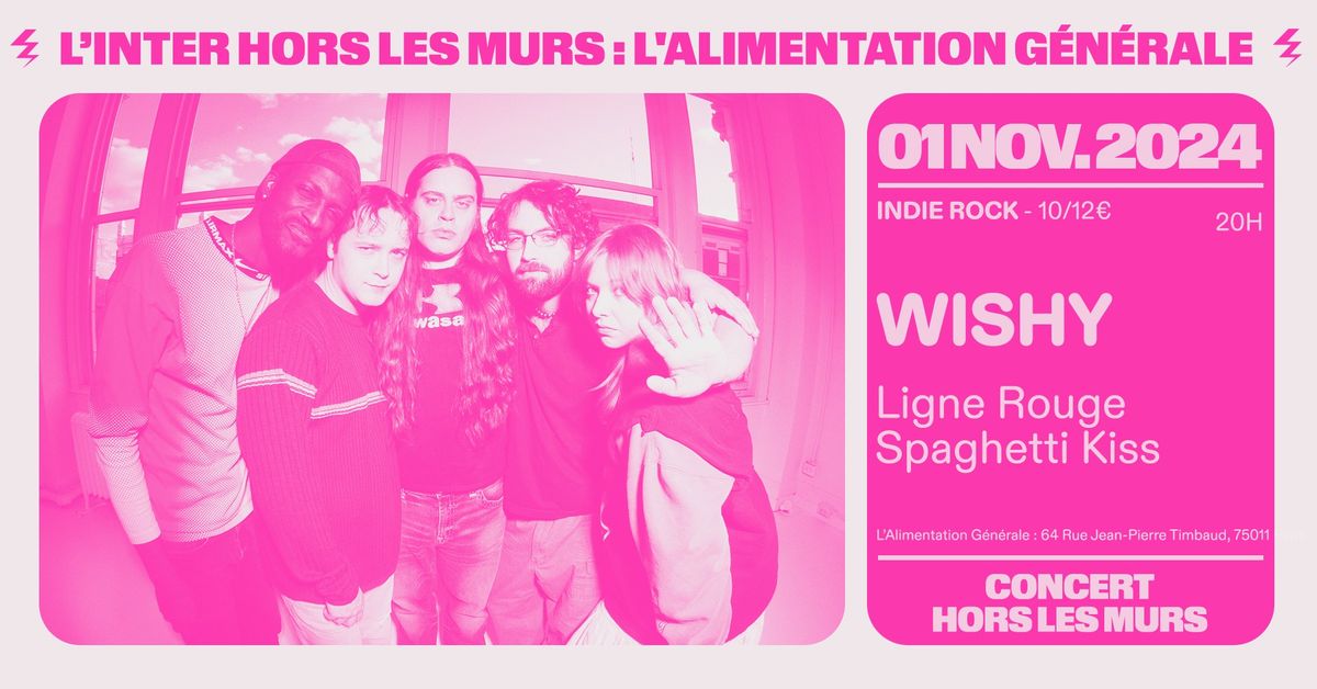 Wishy + Ligne Rouge + Spaghetti Kiss (L\u2019Inter hors les murs \u00e0 L\u2019ALG)