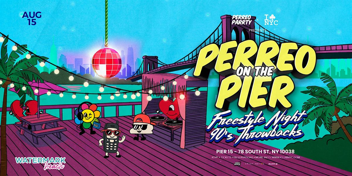 FREESTYLE NIGHT 90'S THROWBACKS - PERREO ON THE PIER @ WATERMARK