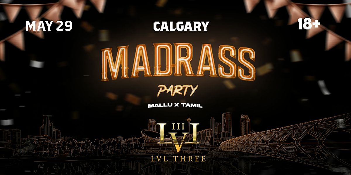 CALGARY - MADRASS PARTY