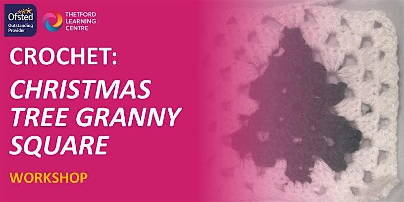 Crochet - Learn to Make a Christmas Tree Granny Square (Thetford)
