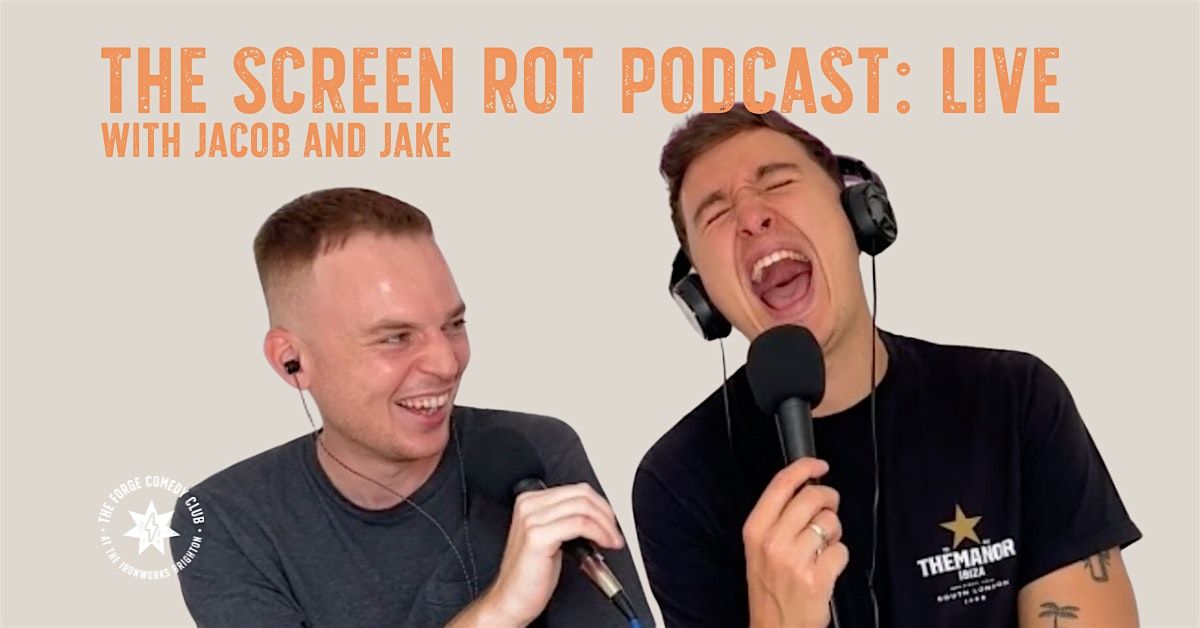 The Screen Rot Podcast: LIVE