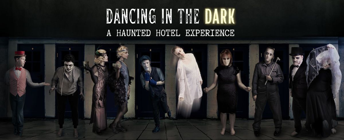 Dancing in the Dark: A Haunted Hotel Experience