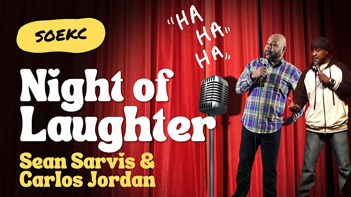 NIGHT OF LAUGHTER with  Carlos Jordan featuring Sean Sarvis