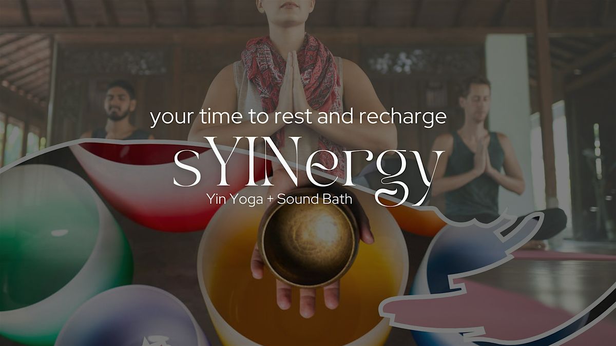 sYINergy:  Yin Yoga + Sound Bath Experience