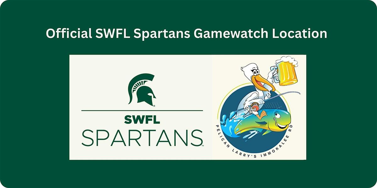 SWFL Spartans-Game Watch MSU vs UCLA (Pelican Larry's - Immokalee Road)