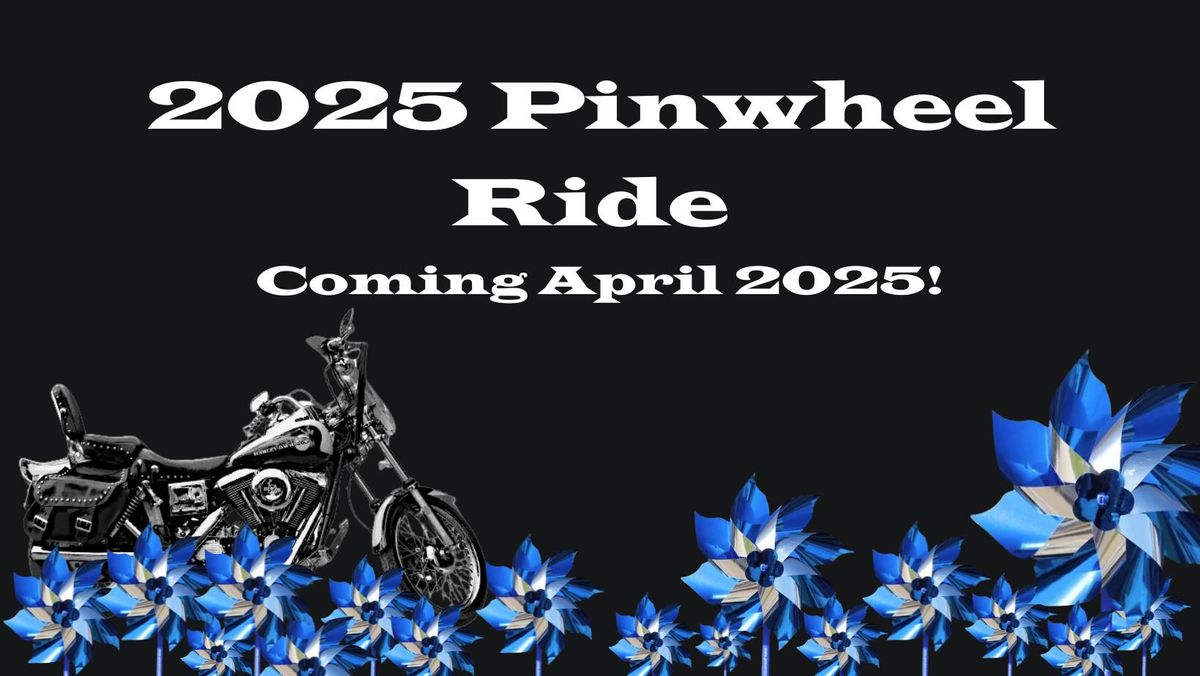 2025 Pinwheel Ride!  Tentative Date April 5th. 