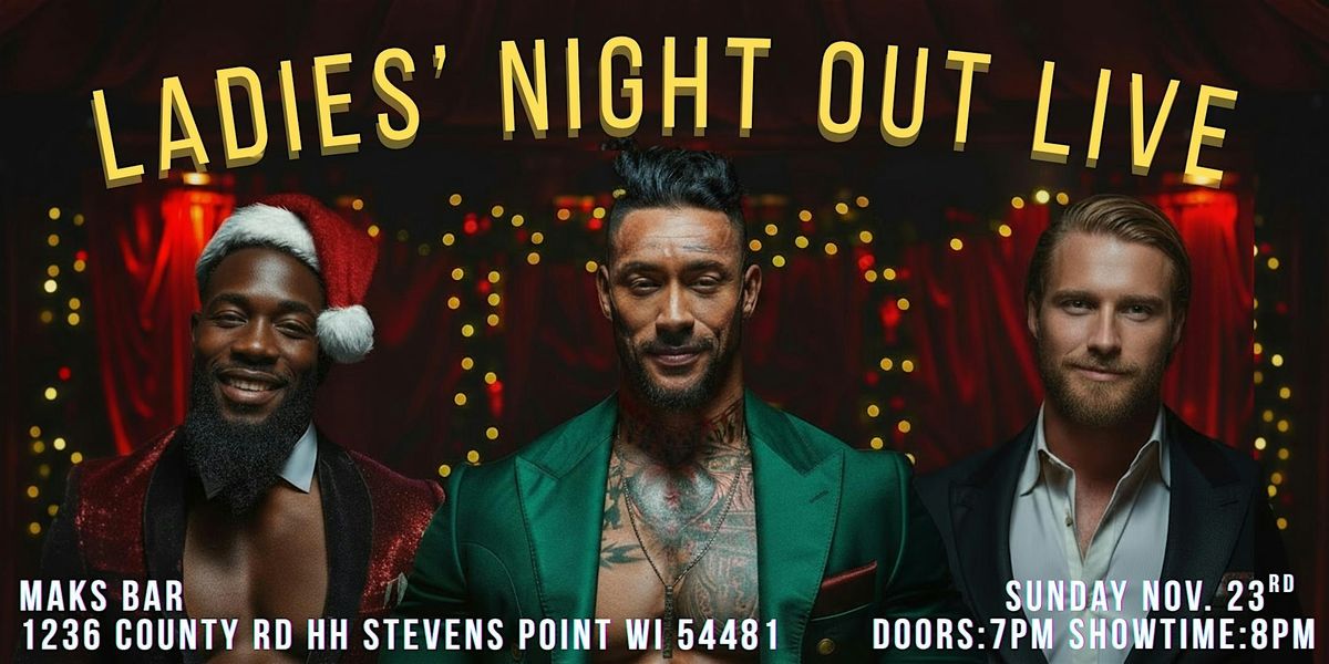 Ladies Night Out Live : Naughty & Nice - Stevens Point, WI