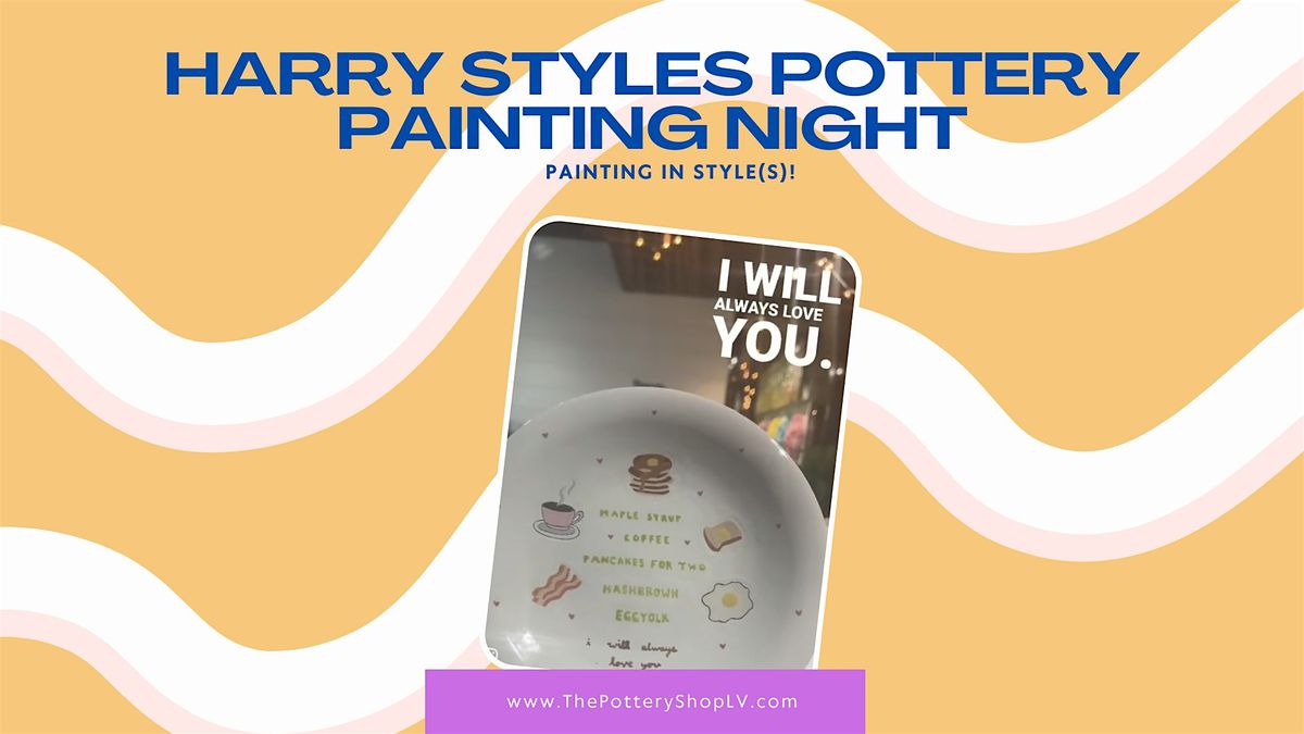 Harry Styles Pottery Painting Night!