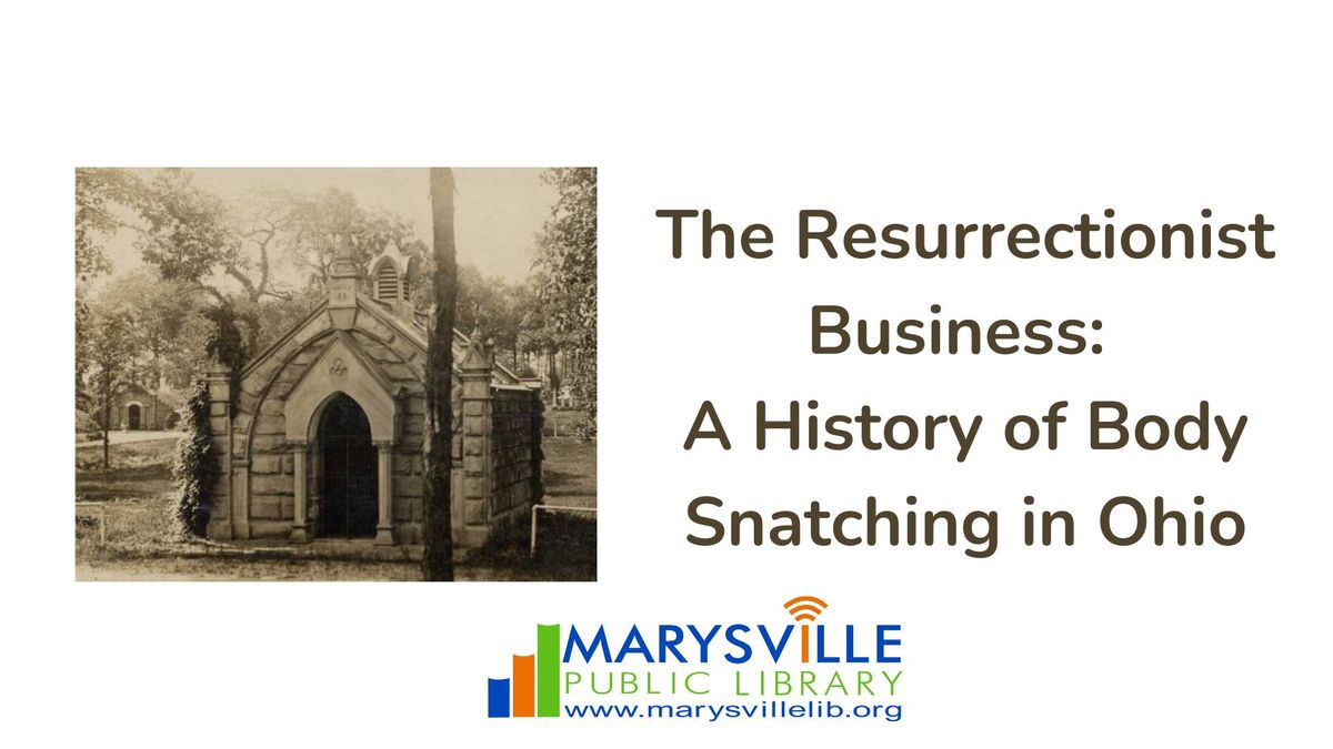 The Resurrectionist Business: History of Body Snatching in Ohio