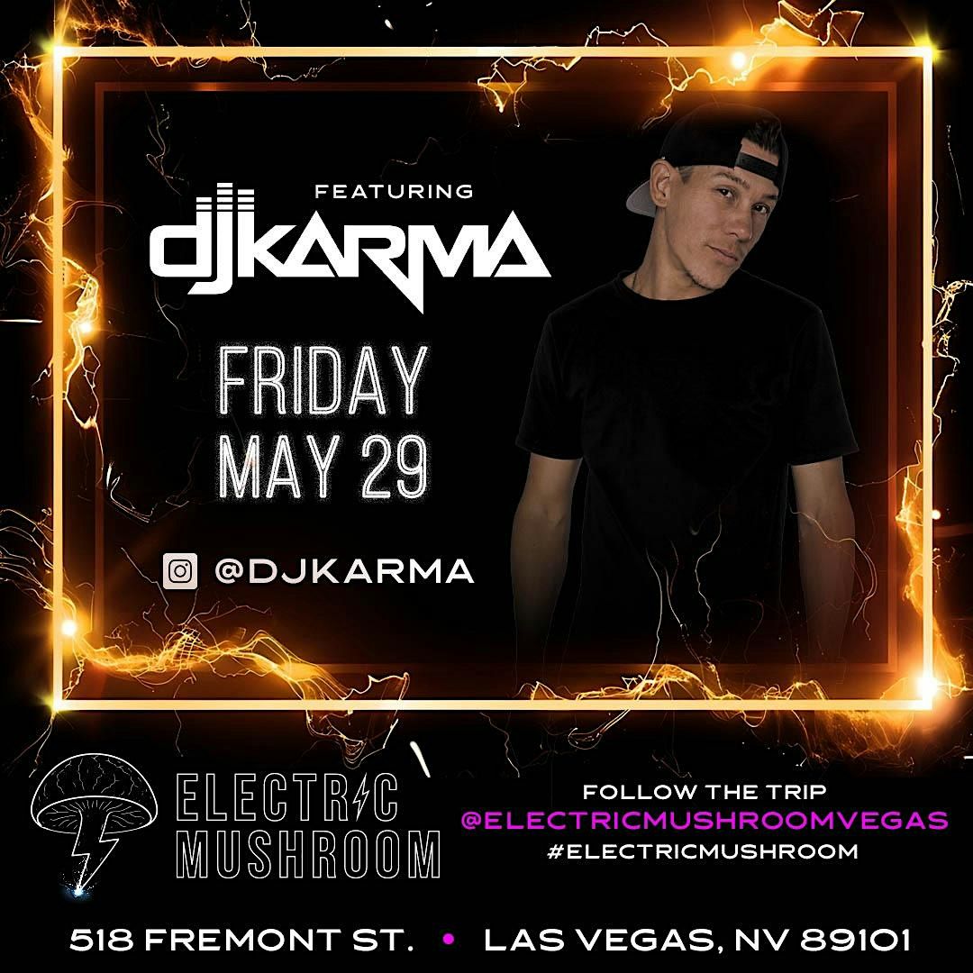 DJ KARMA AT ELECTRIC MUSHROOM ( HIP HOP, TOP 40 & REGGAETON )