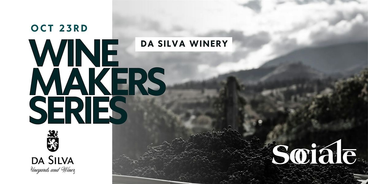 SOCIAL\u0112 Winemakers Series featuring Da Silva Vineyards & Winery