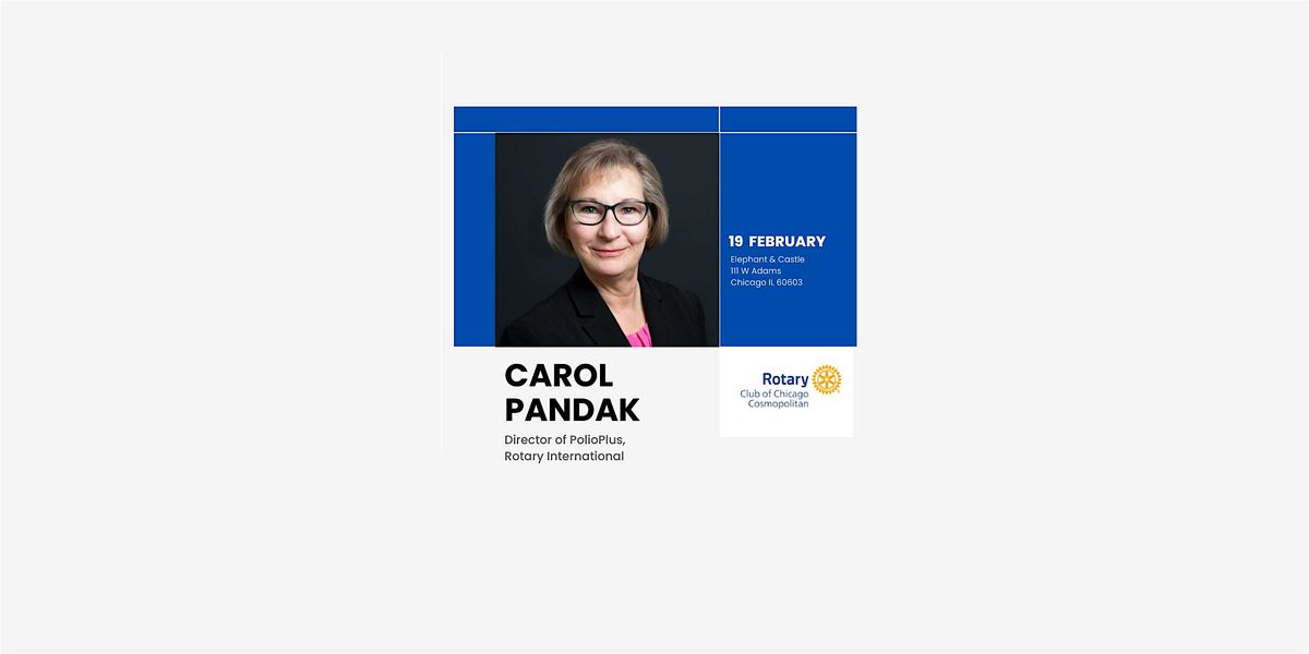 Rotary Club of Chicago Cosmopolitan:  Carol Pandak, Director of PolioPlus