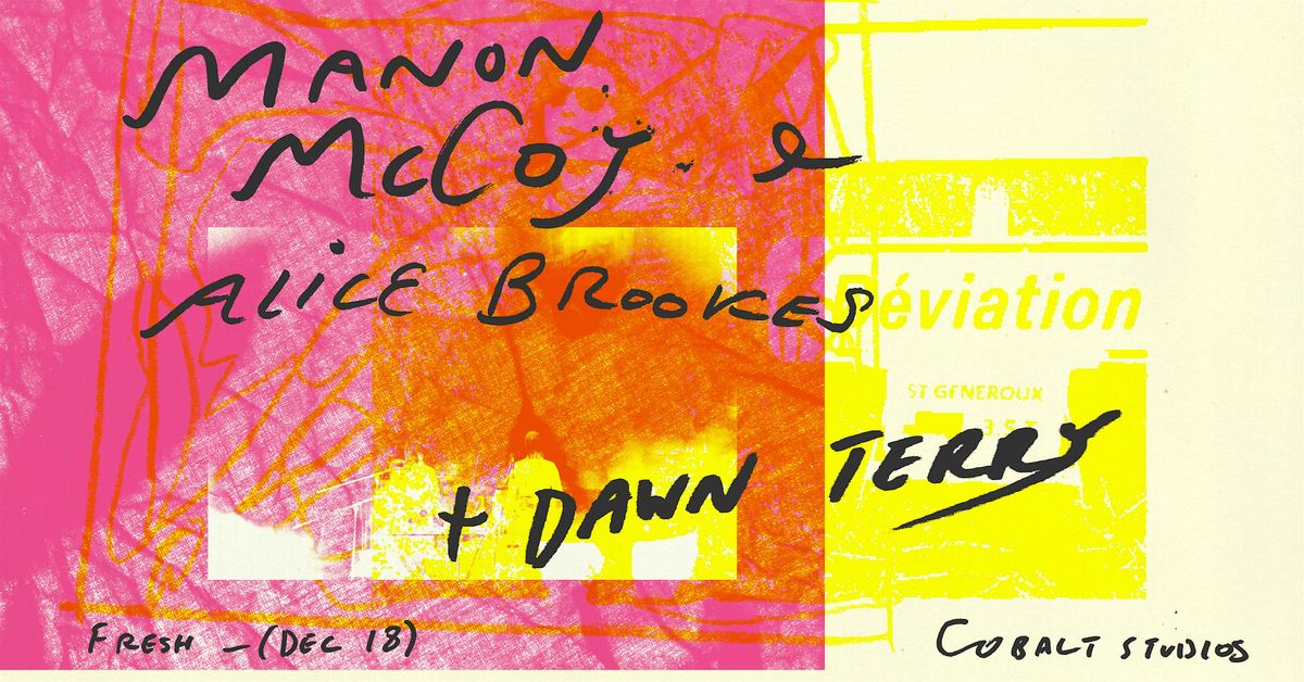 Fresh Thursday \/\/ Manon Mccoy & Alice Brookes + Dawn Terry