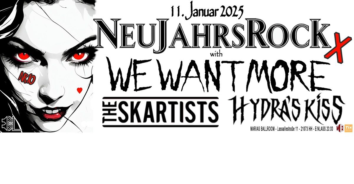 Neujahrsrock X - die Zehnte mit: We Want More \/ The Skartists \/ Hydra\u00b4s Kiss