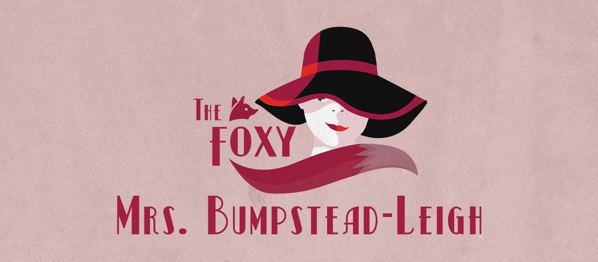 Auditions :: The Foxy Mrs. Bumpstead-Leigh