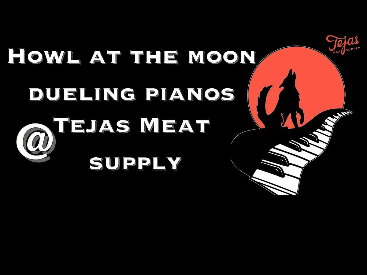 Howling at the Moon at Tejas Meat Supply