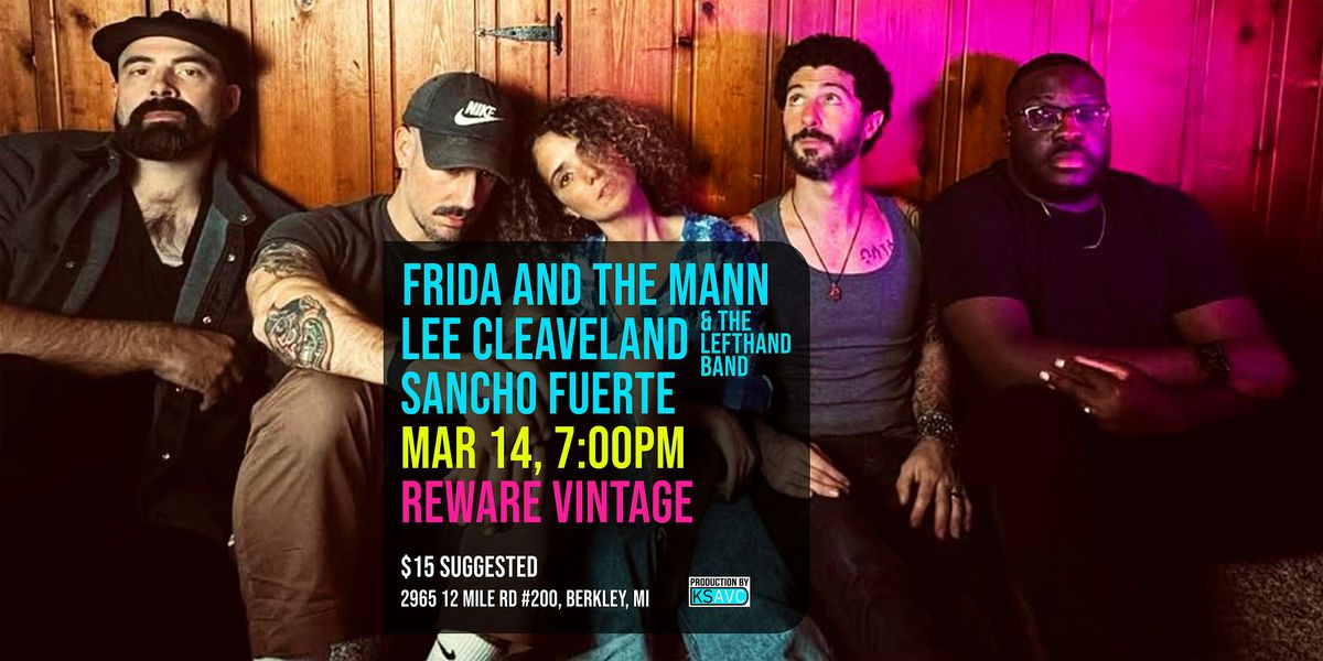 Frida and the Mann, Lee Cleaveland & The Lefthand Band, Sancho Fuerte