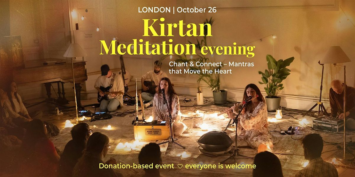 KIRTAN MEDITATION EVENING |  LONDON 26th  of October