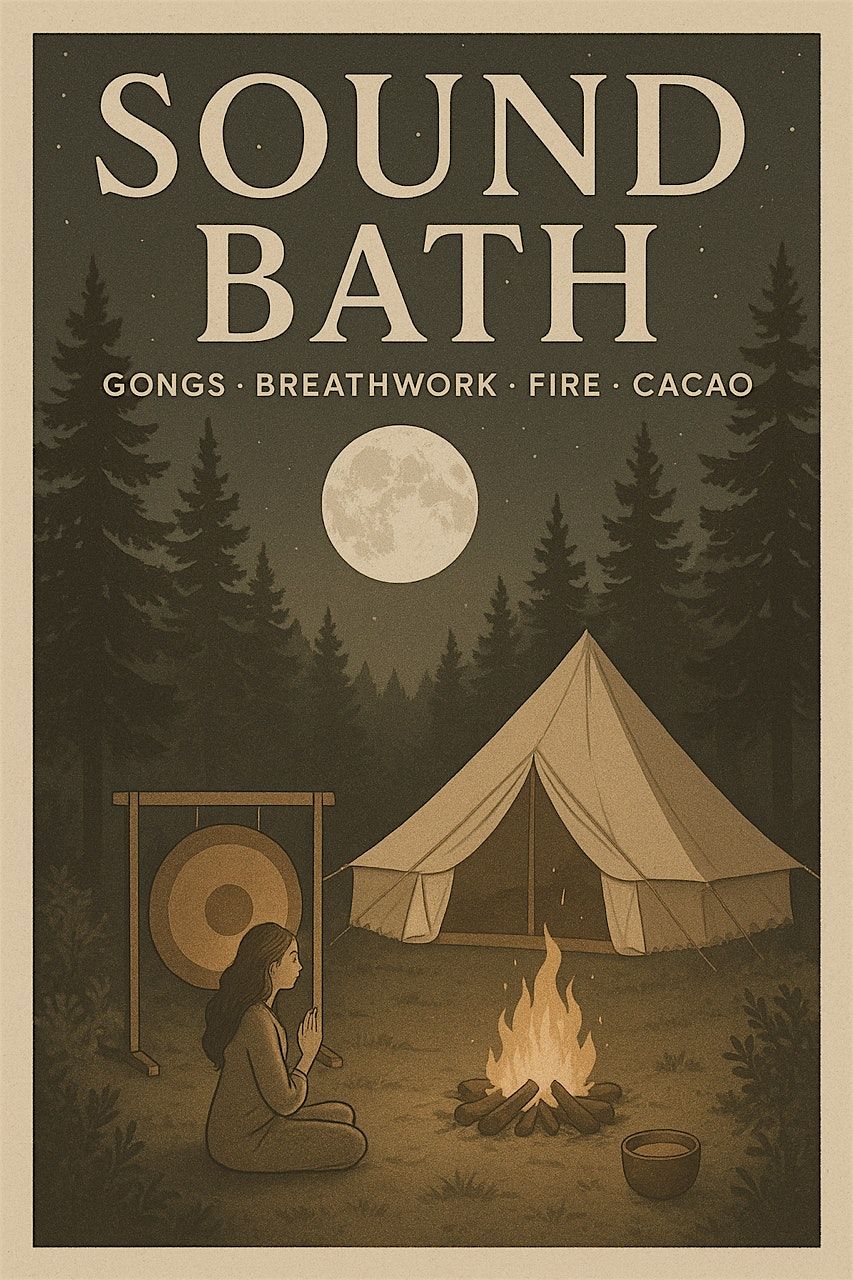 Full Moon Sound Bath in the Woods. Cacao \u2022 Fire \u2022 Deep Relaxation