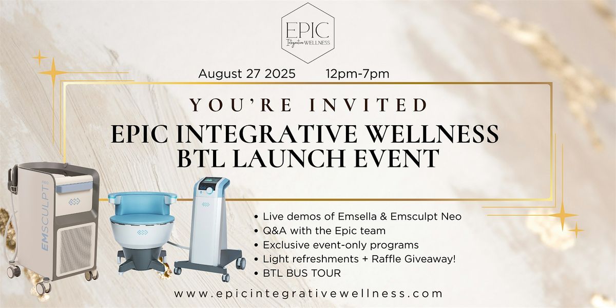 Epic Integrative Wellness: BTL Launch Event