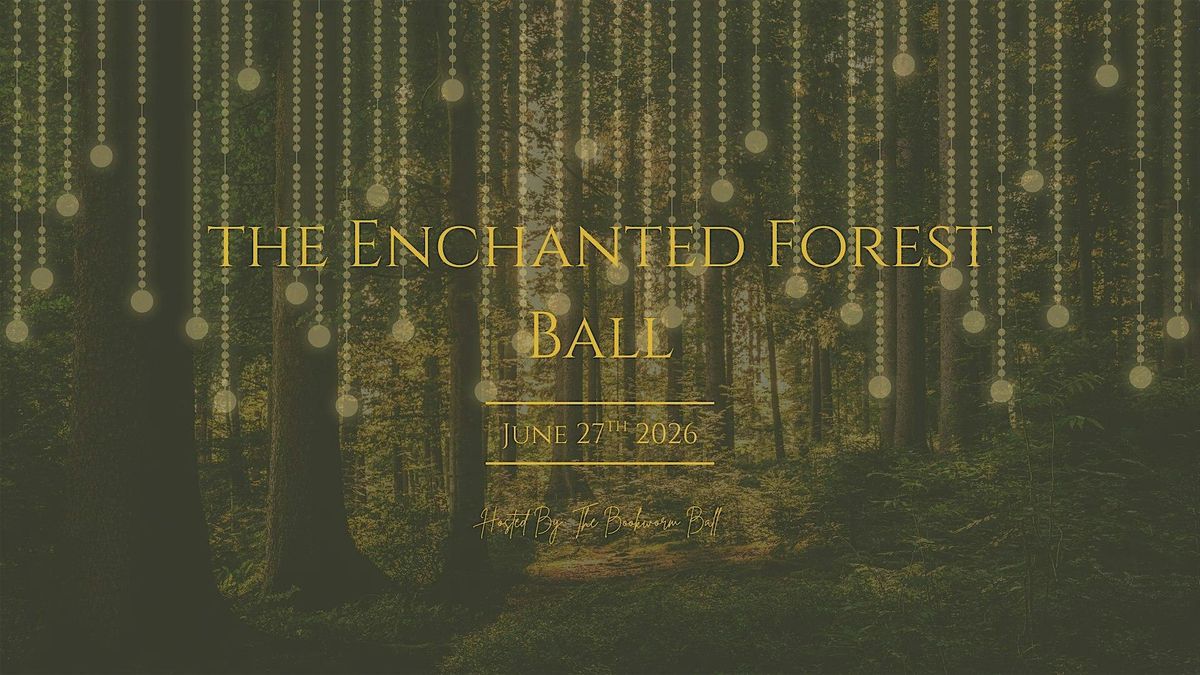 The Enchanted Forest Ball