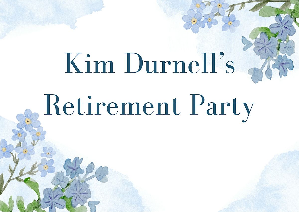 Kim Durnell\u2019s Retirement Party