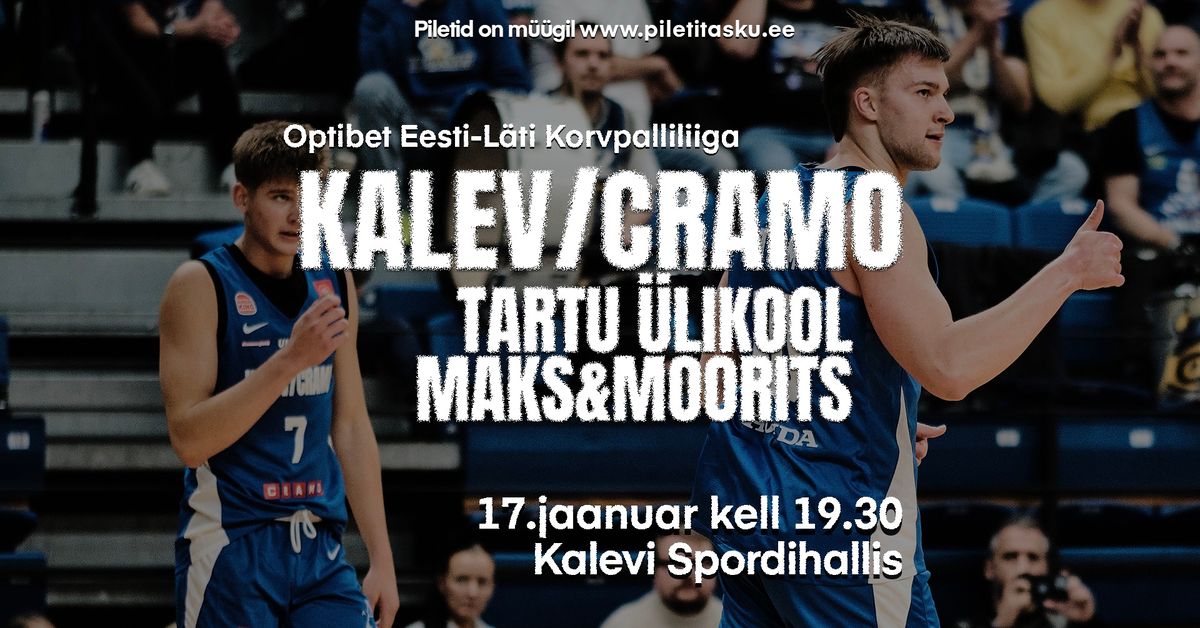 Kalev\/Cramo vs Tartu \u00dclikool Maks&Moorits