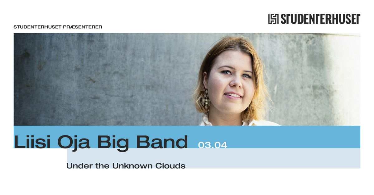 Liisi Oja Big Band - Under the Unknown Clouds \/\/ Studenterhuset