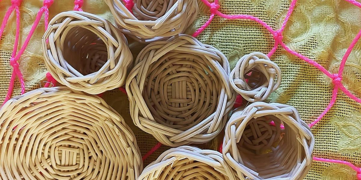 Basket Weaving: 3 Weeks