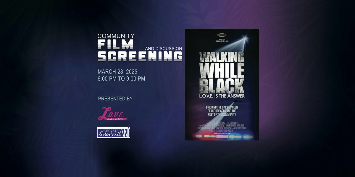 WALKING WHILE BLACK: L.O.V.E. Is The Answer - Film Screening and Discussion