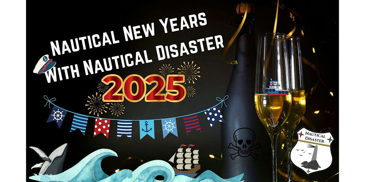 Nautical New Years with Nautical Disaster