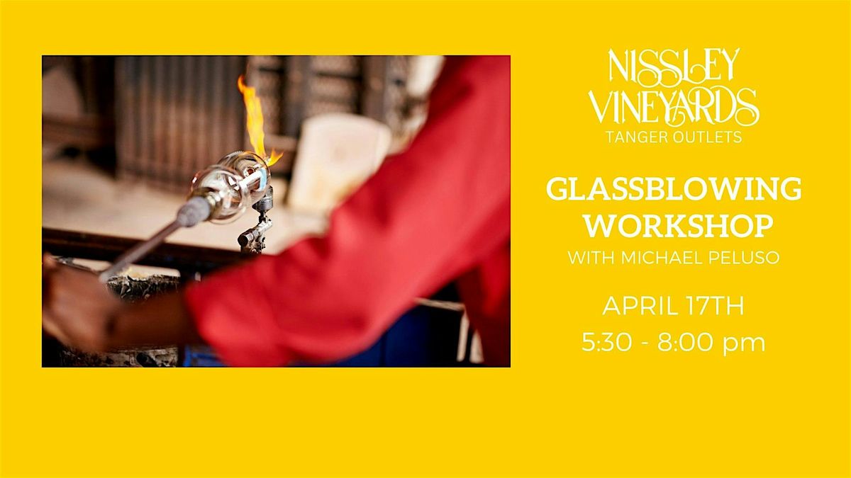 Glassblowing Workshop: Wine Sampler\/Bud Vase