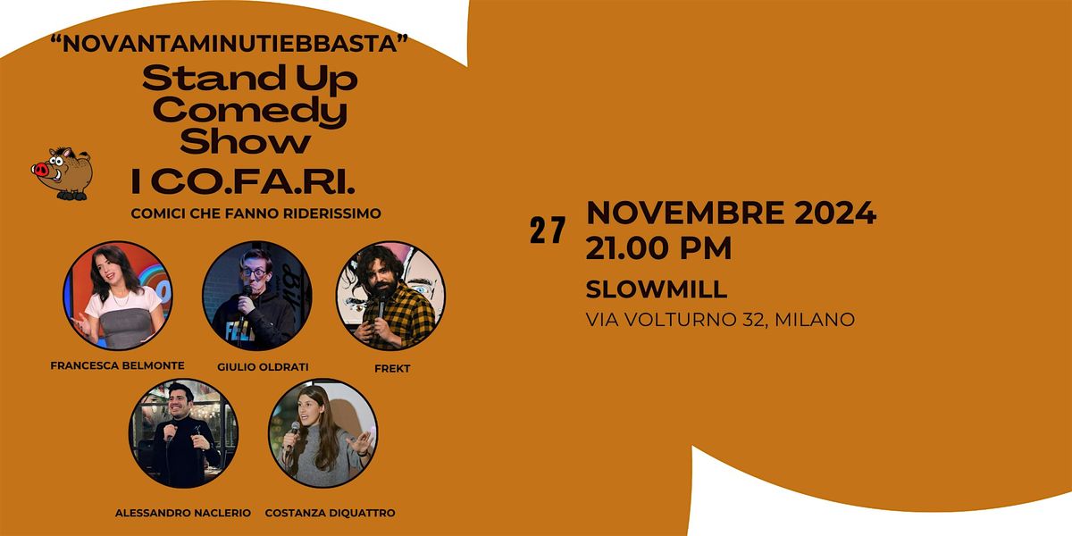 I CO.FA.RI presentano "Novantaminutiebbasta" -  Stand Up Comedy Show