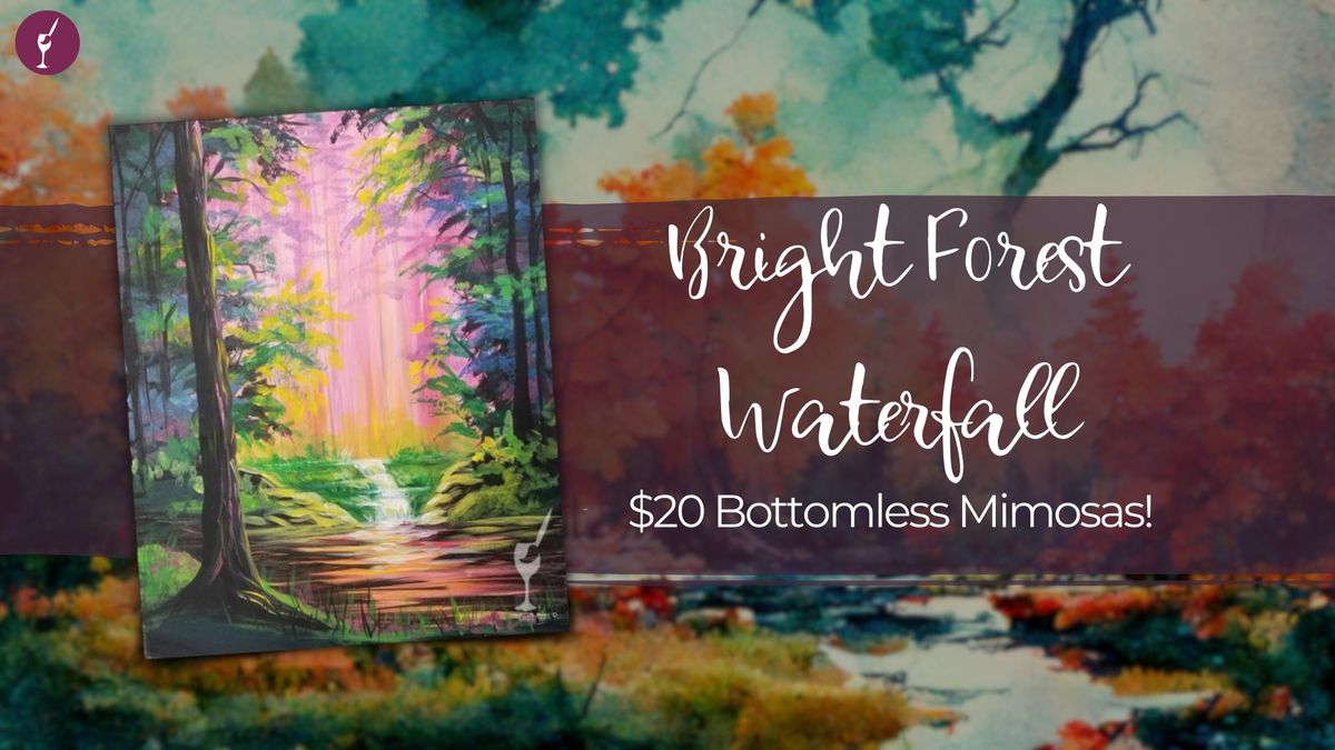 Bright Forest Waterfall: $20 Bottomless Mimosas!