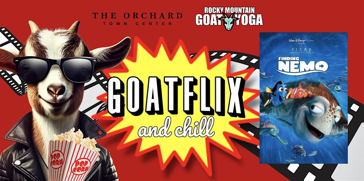 Goatflix & Chill feat. "Finding Nemo" (The Orchard Town Center)