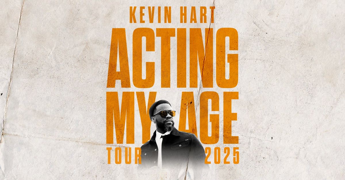 Kevin Hart: Acting My Age Tour 2025