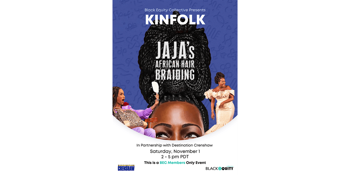 Black Equity Collective Presents Kinfolk: Jaja's African Hair Braiding