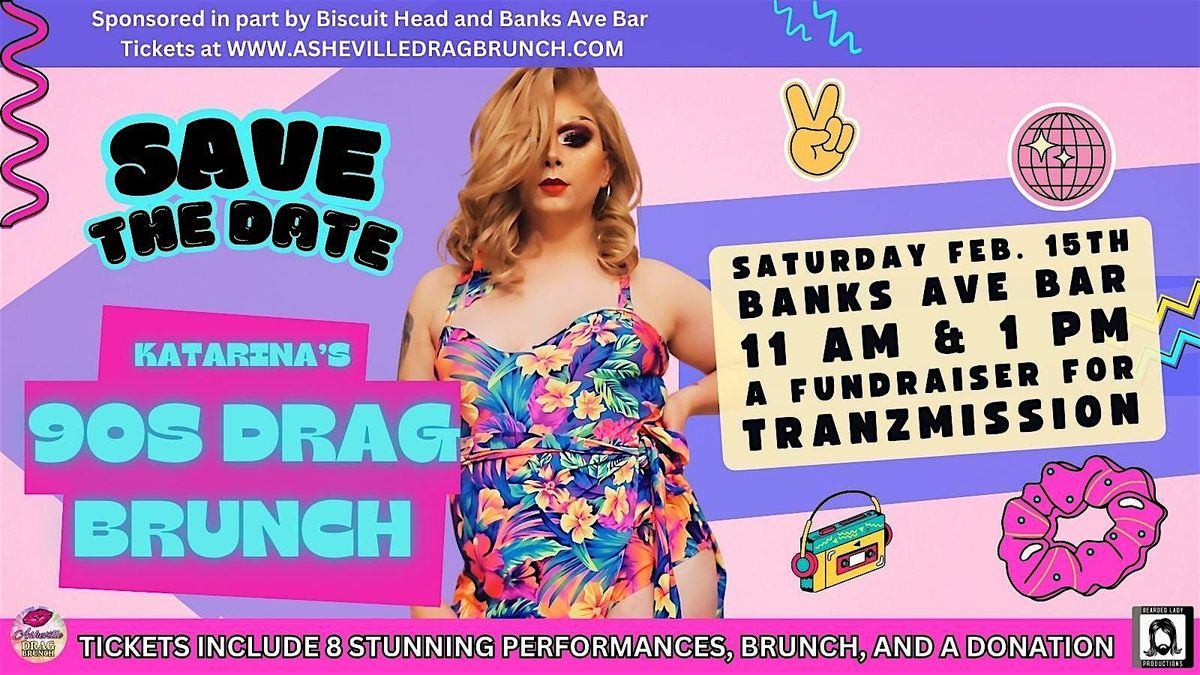 Katarina's 90's Drag Brunch- Tickets at AshevilleDragBrunch.com for $25