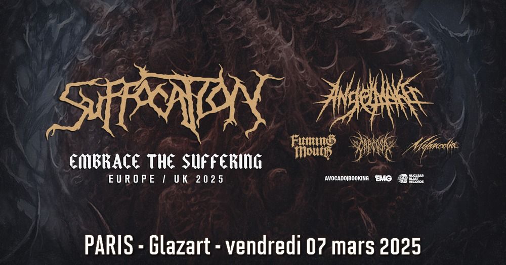 Suffocation, Angelmaker, Fuming Mouth, Carcosa, M\u00e9lancolia \/\/ Paris