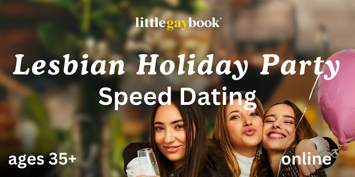 Lesbian Holiday Party 35+: Online Speed Dating