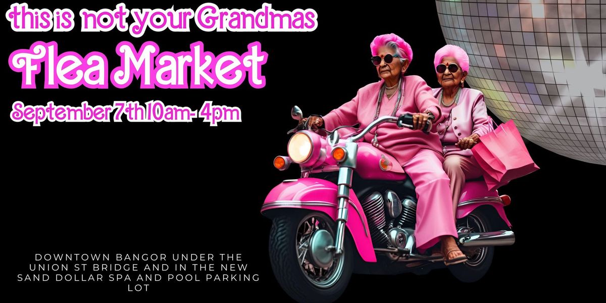 Not Your Grandmas Flea Market 