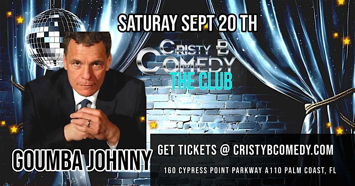 Saturday Night Comedy with Goumba Johnny 8:30pm