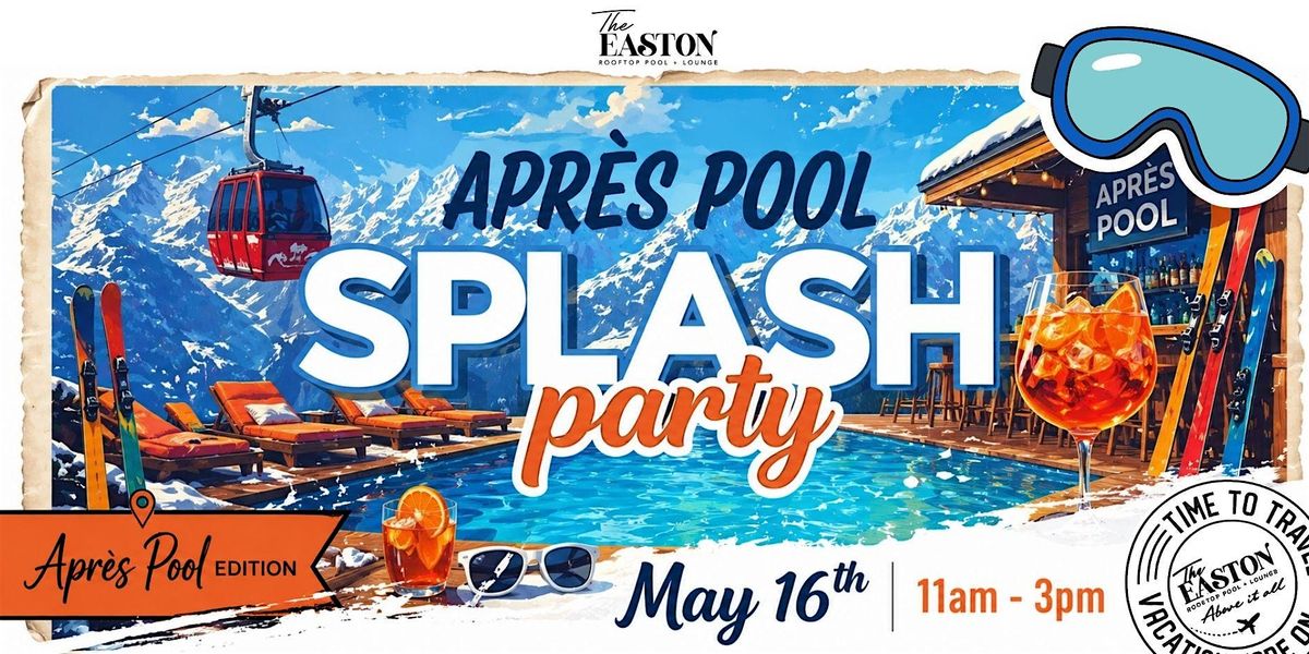 PASSPORT TO SPLASH PARTY: APRES POOL